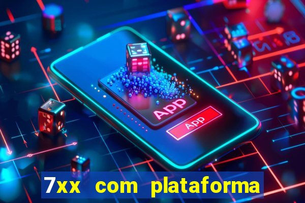 7xx com plataforma de jogos